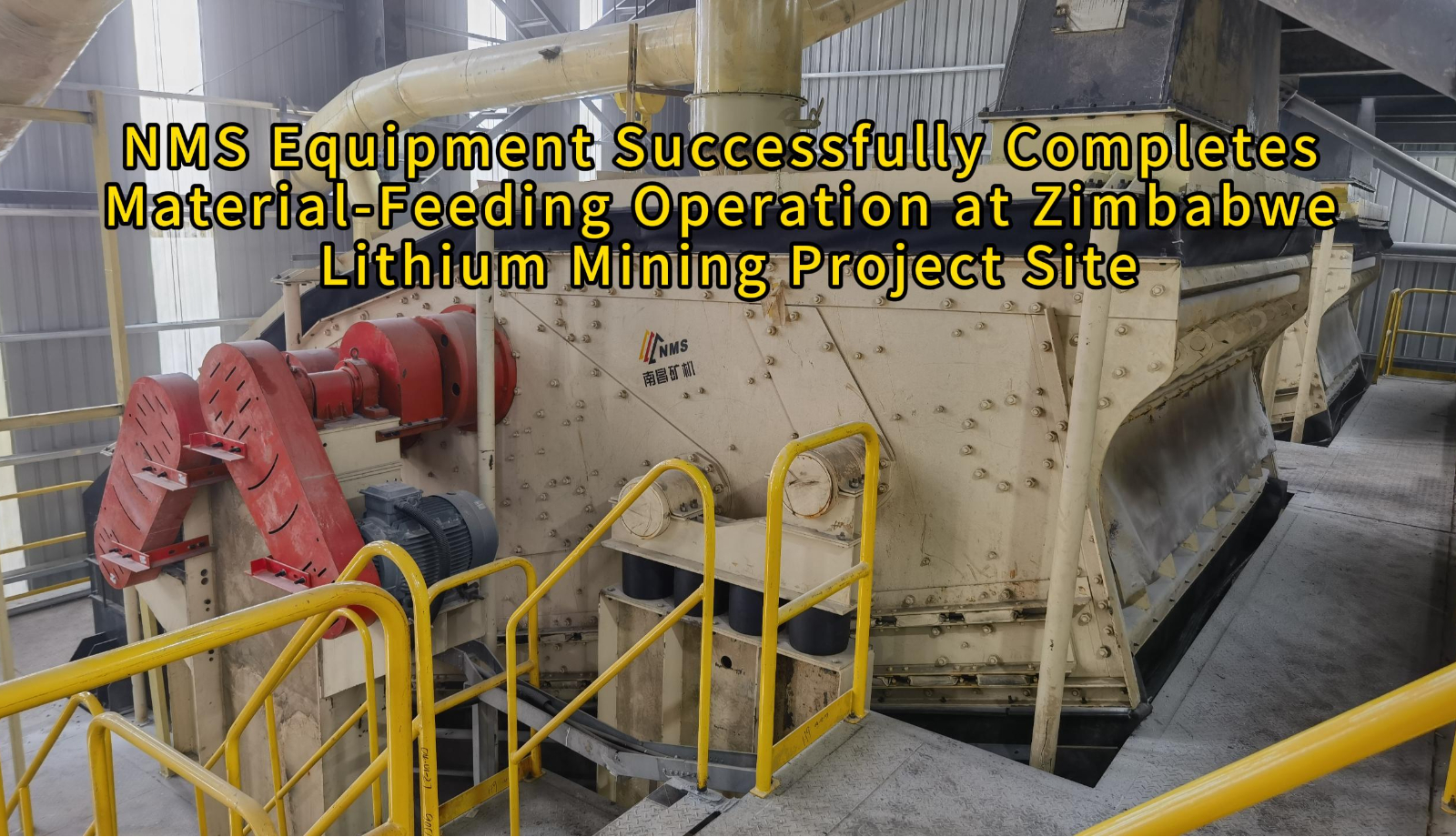 NMS Equipment Successfully Completes Material-Feeding Operation at Zimbabwe Lithium Mining Project Site