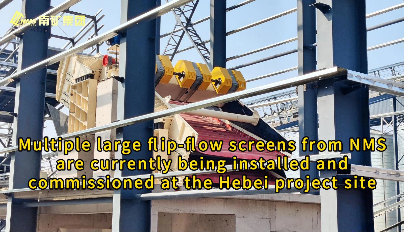 Project Site Operations | Multiple Large Flip-Flow Screens Being Installed and Commissioned at Hebei Project by NMS