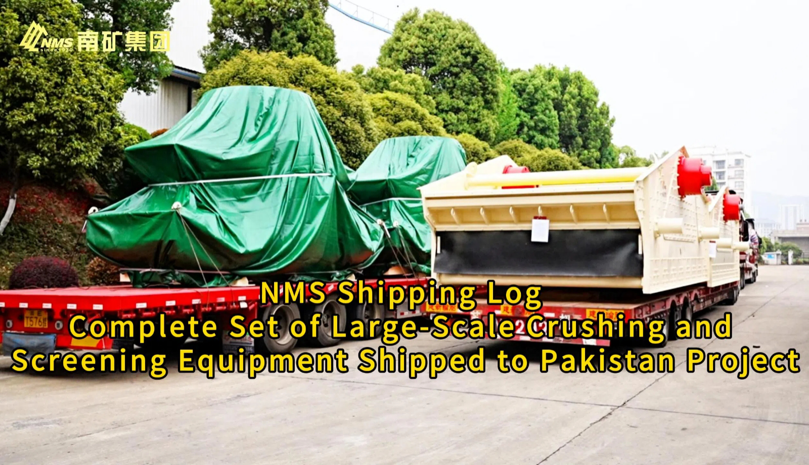 NMS Shipping Log | Complete Set of Large-Scale Crushing and Screening Equipment Shipped to Pakistan Project