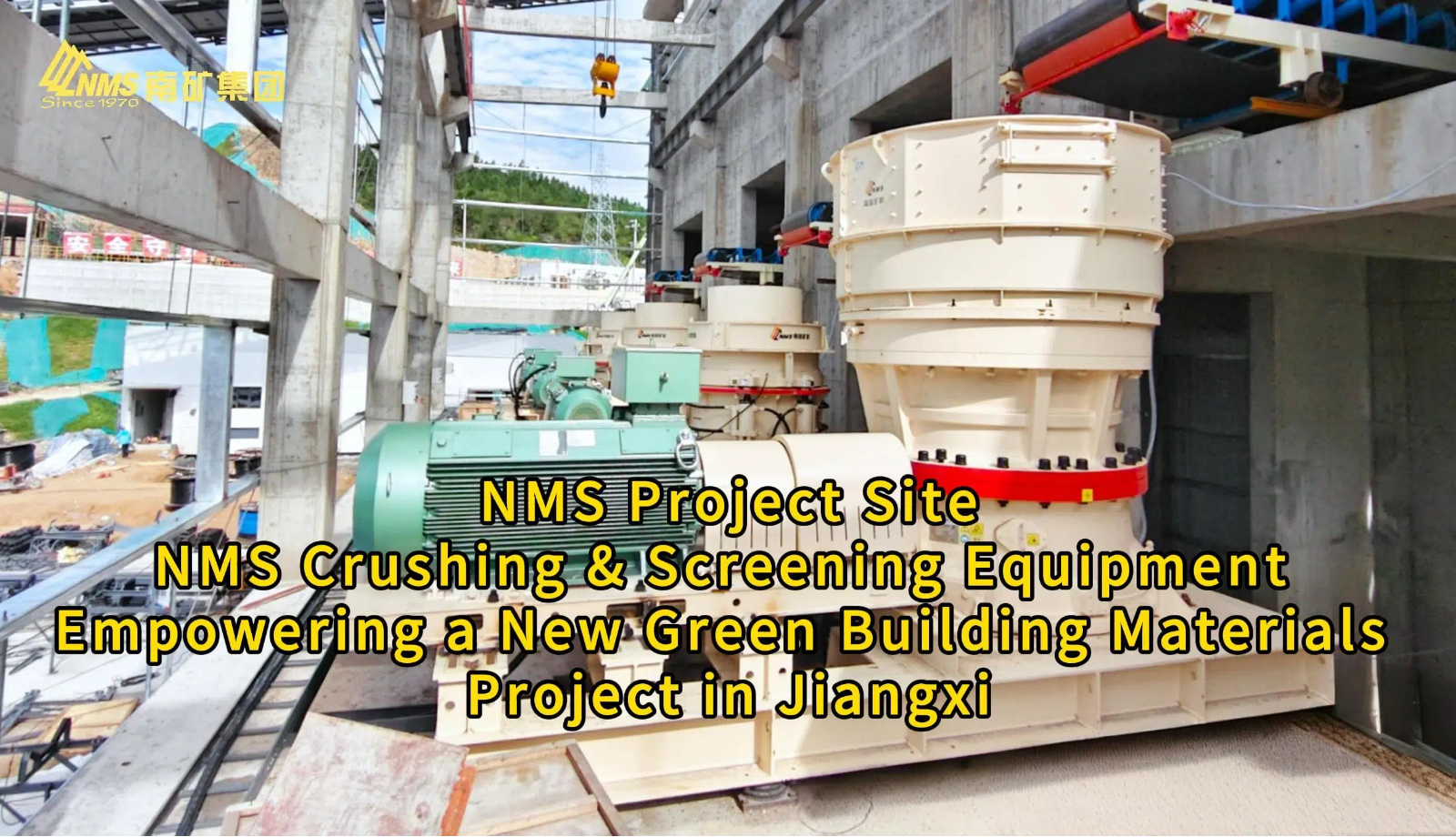 NMS Project Site | NMS Crushing & Screening Equipment Empowering a New Green Building Materials Project in Jiangxi